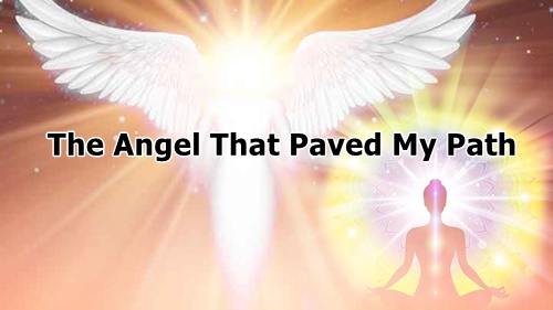 The Angel That Paved My Path